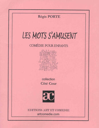 Couverture du livre « Les mots s'amusent » de Regis Porte aux éditions Art Et Comedie