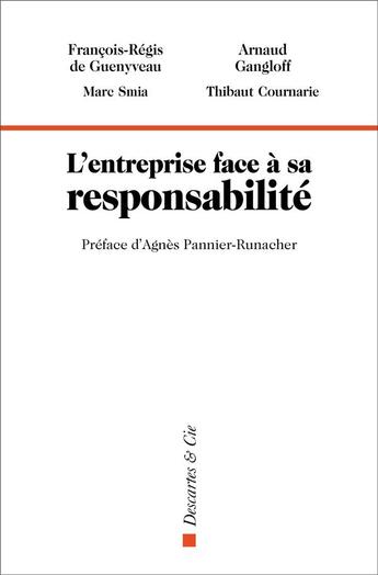 Couverture du livre « L'entreprise face à sa responsabilité » de Marc Smia et Francois-Regis De Guenyvau et Arnaud Gangloff et Thibaut Cournarie aux éditions Descartes & Cie