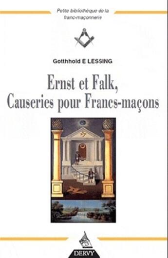 Couverture du livre « Ernst et falk ; causeries pour les francs-maçons » de Lessing aux éditions Dervy