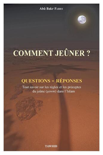 Couverture du livre « Comment jeuner ? » de Abu Bakr Fares aux éditions Tawhid