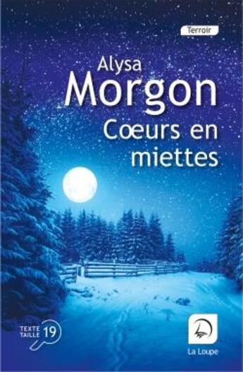 Couverture du livre « Coeurs en miette » de Alysa Morgon aux éditions Editions De La Loupe