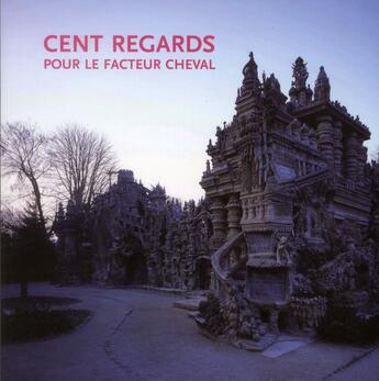 Couverture du livre « Cent regards pour le facteur cheval » de  aux éditions Fage