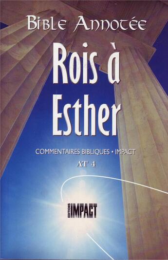 Couverture du livre « La Bible annotée - Rois, Esther : Commentaires bibliques Impact AT 4 » de Frederic Godet aux éditions Publications Chretiennes