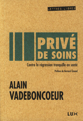 Couverture du livre « Privé de soins » de Alain Vadeboncoeur aux éditions Lux Canada