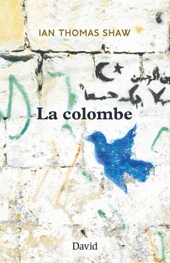 Couverture du livre « La colombe » de Ian Thomas Shaw aux éditions David