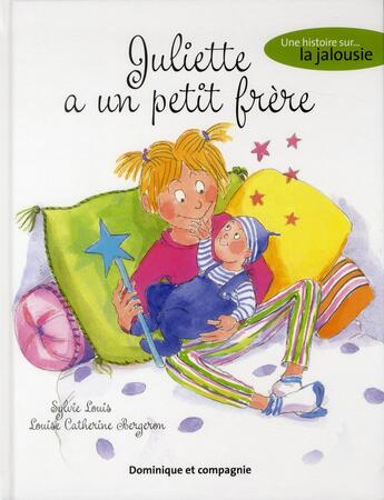 Couverture du livre « Juliette a un petit frère ; une histoire sur la jalousie » de Sylvie Louis aux éditions Dominique Et Compagnie