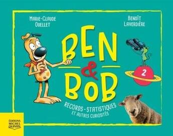 Couverture du livre « Ben et Bob t.2 : records, statistiques et autres curiosités » de Benoit Laverdiere et Ouellet Marie-Claude aux éditions Michel Quintin