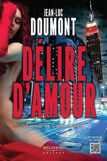 Couverture du livre « Délire d'amour : Le retour de Clark et Clara » de Jean-Luc Doumont aux éditions Beliveau