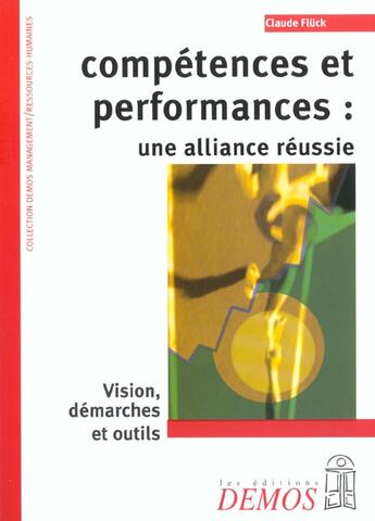 Couverture du livre « Competences et performances : une alliance reussie » de Claude Fluck aux éditions Demos