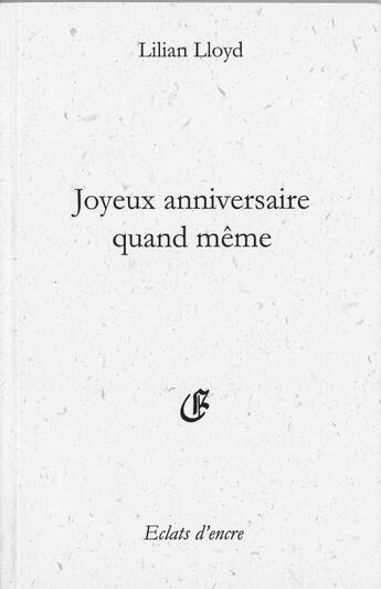 Couverture du livre « Joyeux anniversaire quand même » de Lilian Lloyd aux éditions Eclats D'encre