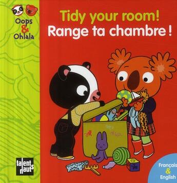 Couverture du livre « OOPS ET OHLALA ; tidy your room ! ; range ta chambre ! » de Amelie Graux et Mellow aux éditions Talents Hauts