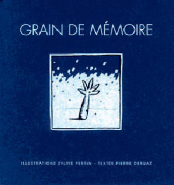 Couverture du livre « Grain de mémoire » de Philippe Deruaz et Perrin Sylvie aux éditions Les Cuisinieres