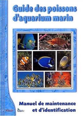 Couverture du livre « Guide des poissons d'aquarium marin » de  aux éditions Animalia