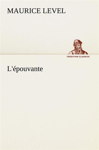 Couverture du livre « L'epouvante » de Maurice Level aux éditions Tredition