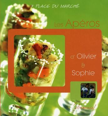 Couverture du livre « Les apéros d'olivier et sophie » de Fichaux et Odouard aux éditions Dormonval