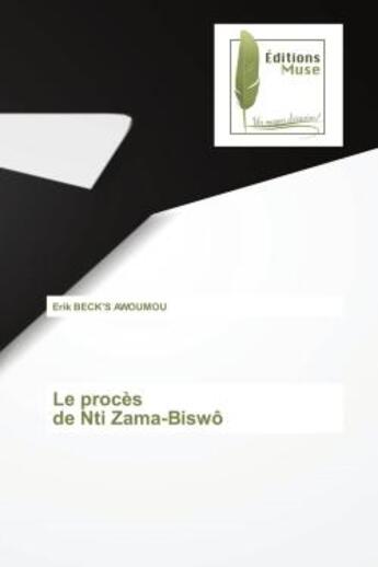 Couverture du livre « Le procès de Nti Zama-Biswô » de Erik Beck'S Awoumou aux éditions Muse