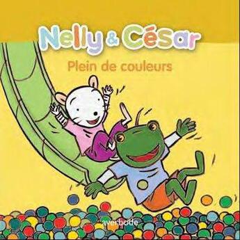 Couverture du livre « Nelly & César ; plein de couleurs » de Ingrid Godon et Inge Bergh aux éditions Averbode