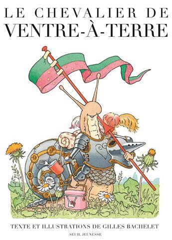Couverture du livre « Le chevalier de Ventre-à-Terre » de Gilles Bachelet aux éditions Seuil Jeunesse