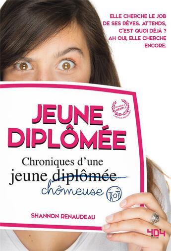 Couverture du livre « Jeune diplomée ; chroniques d'une jeune chômeuse » de Shannon Renaudeau aux éditions 404 Editions