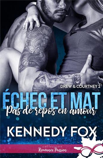 Couverture du livre « Drew & Courtney Tome 2 : pas de repos en amour » de Kennedy Fox aux éditions Collection Infinity