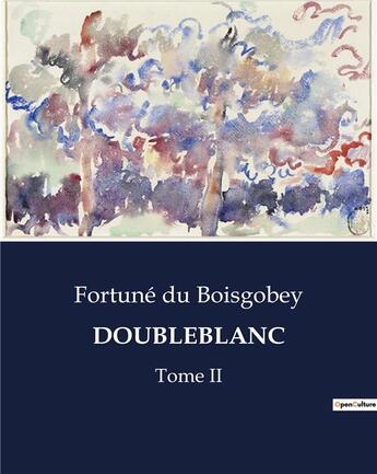 Couverture du livre « DOUBLEBLANC : Tome II » de Du Boisgobey aux éditions Culturea