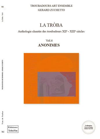 Couverture du livre « LA TRÒBA VOL.6 ANONIMES : LA TRÒBA VOL.6 ANONIMES » de Gerard Zuchetto aux éditions Troba Vox