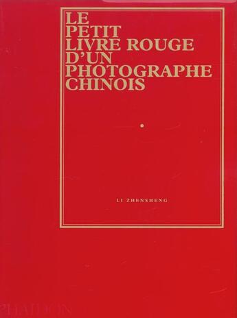 Couverture du livre « Le petit livre rouge d'un photographe chinois » de  aux éditions Phaidon