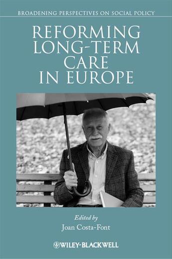 Couverture du livre « Reforming Long-term Care in Europe » de Joan Costa-Font aux éditions Wiley-blackwell