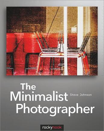 Couverture du livre « The Minimalist Photographer » de Steve Johnson aux éditions Rocky Nook