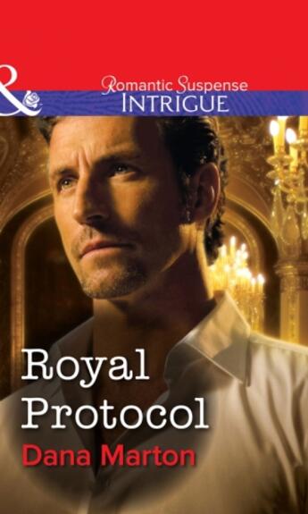 Couverture du livre « Royal Protocol (Mills & Boon Intrigue) » de Dana Marton aux éditions Mills & Boon Series