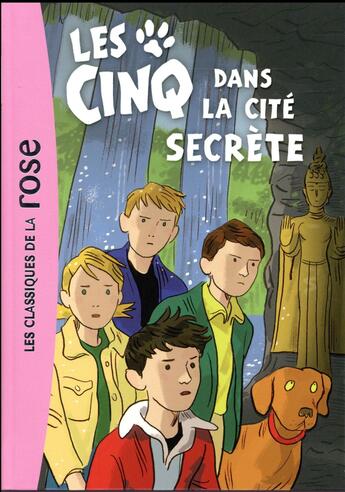 Couverture du livre « Le Club des Cinq t.45 ; les Cinq et la cité secrète » de Claude Voilier aux éditions Hachette Jeunesse