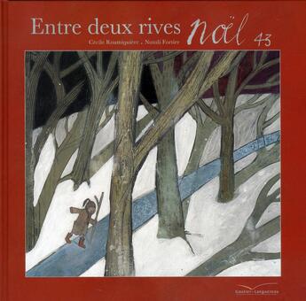 Couverture du livre « Un noël entre deux rives » de Natali Fortier et Cecile Roumiguiere aux éditions Gautier Languereau