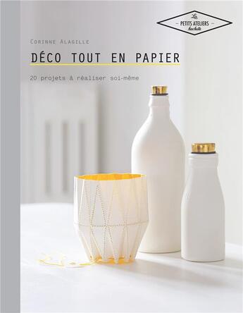 Couverture du livre « Déco tout en papier » de Corinne Alagille aux éditions Hachette Pratique