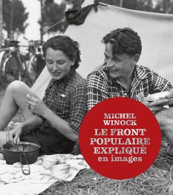 Couverture du livre « Le Front populaire expliqué en images » de Michel Winock aux éditions Seuil