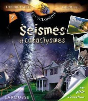 Couverture du livre « Séismes et cataclysmes » de  aux éditions Larousse