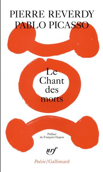 Couverture du livre « Le chant des morts » de Pablo Picasso et Pierre Reverdy aux éditions Gallimard