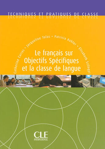 Couverture du livre « Le français sur objectifs spécifiques et la classe de langue » de Catherine Carras aux éditions Cle International