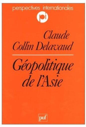 Couverture du livre « Geopolitique de l'asie » de Collin-Delavaud C. aux éditions Puf