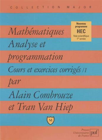 Couverture du livre « Mathématiques analyses et programmation t.1 ; cours et exercices corrigés » de Alain Combrouze et Tran Van Hiep aux éditions Belin Education