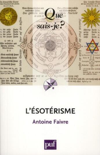 Couverture du livre « L'ésotérisme (5e édition) » de Antoine Faivre aux éditions Que Sais-je ?