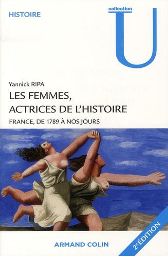 Couverture du livre « Les femmes, actrices de l'histoire ; France, de 1789 à nos jours (2e édition) » de Yannick Ripa aux éditions Armand Colin