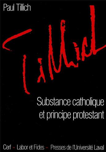 Couverture du livre « Substance catholique et principe protestant » de Paul Tillich aux éditions Cerf