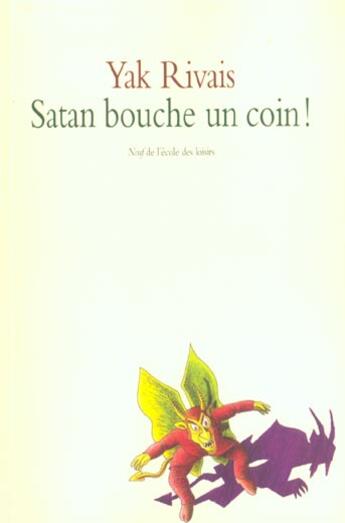 Couverture du livre « Satan bouche un coin ! » de Rivais Yak aux éditions Ecole Des Loisirs