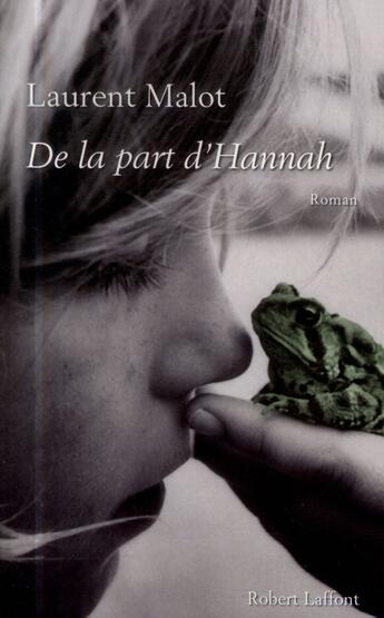 Couverture du livre « De la part d'Hannah » de Laurent Malot aux éditions Robert Laffont
