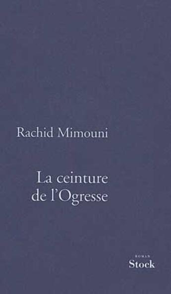 Couverture du livre « La ceinture de l'ogresse » de Rachid Mimouni aux éditions Stock