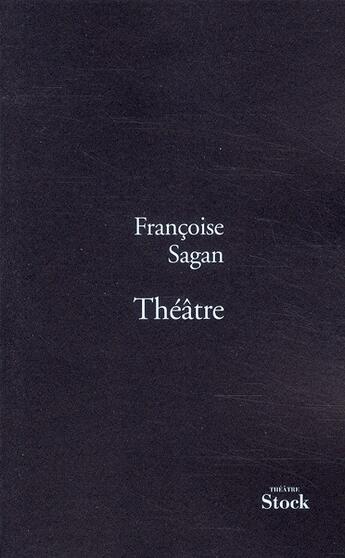 Couverture du livre « Théâtre » de Françoise Sagan aux éditions Stock
