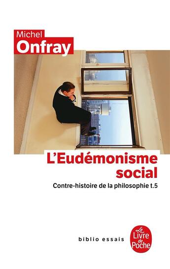 Couverture du livre « L'eudémonisme social ; contre-histoire de la philosophie t.5 » de Michel Onfray aux éditions Le Livre De Poche