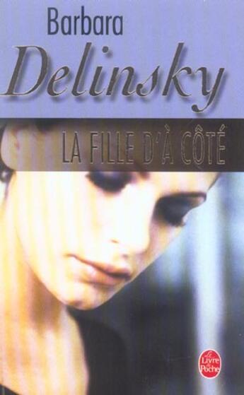 Couverture du livre « La fille d'a cote » de Delinsky-B aux éditions Le Livre De Poche