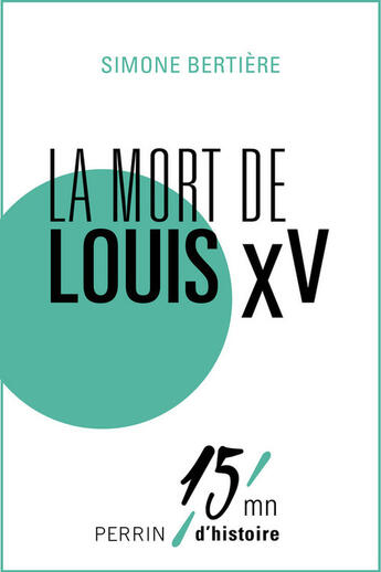 Couverture du livre « La mort de Louis XV » de Simone Bertière aux éditions Perrin