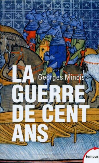 Couverture du livre « La guerre de cent ans » de Georges Minois aux éditions Tempus/perrin